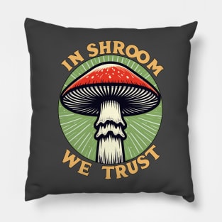 In Shroom We Trust Foraging Fungi Cottagecore Hunt Pillow