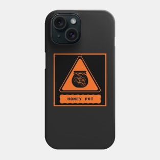 Honeypot sign Phone Case