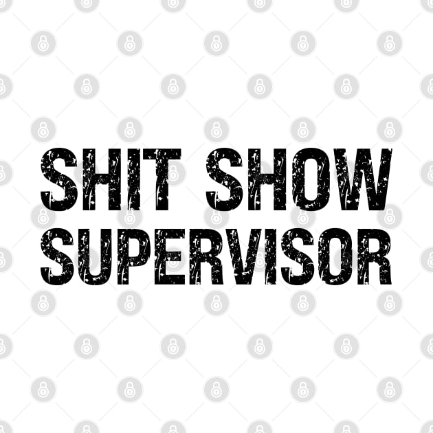 Shit Show Supervisor by Xtian Dela ✅