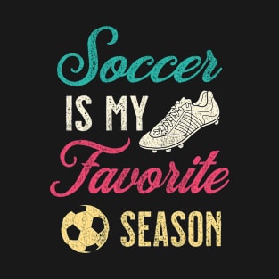 Distressed Vintage Soccer Is My Favorite Season Gift T-Shirt