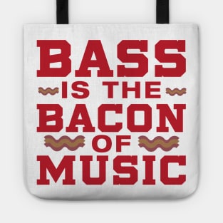 Bass is the Bacon of Music Tote