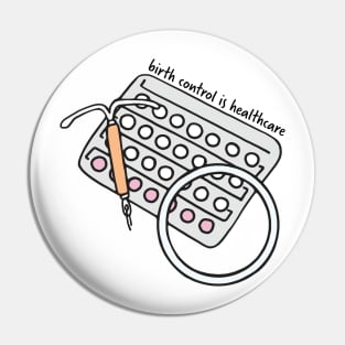 Birth Control is Healthcare Sticker Pin