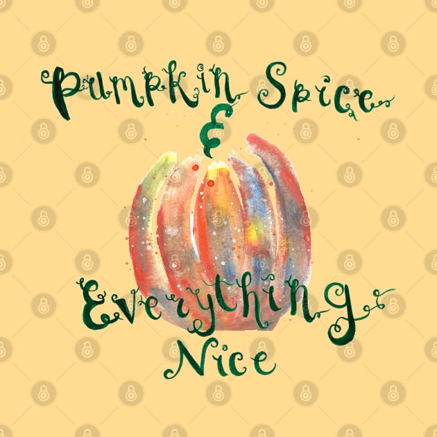 Pumpkin Spice and Everything Nice by Lunar Scrolls Design