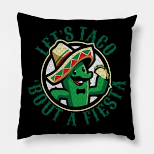 Let's Taco 'Bout A Fiesta Funny Cactus Eating Tacos Pillow