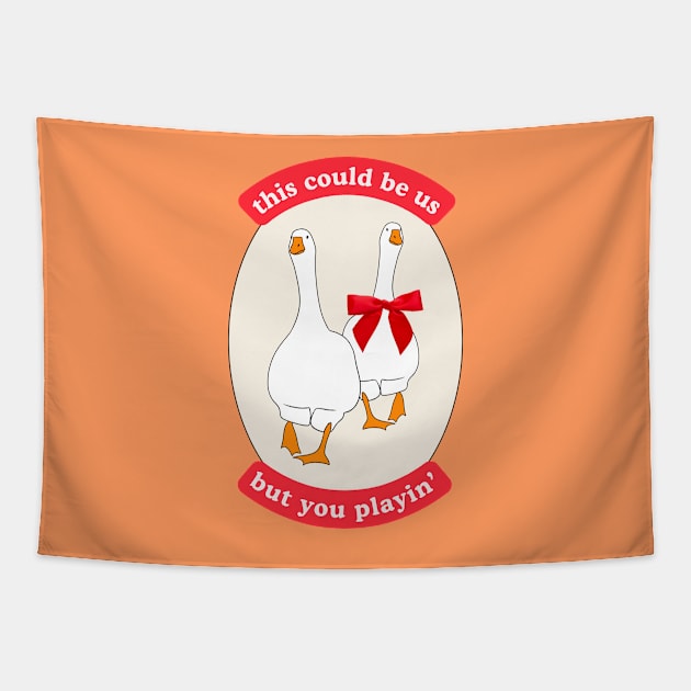 This Could Be Us, But You Playin' Silly Couple Design with Two Geese, Red Ribbon Tapestry by Flourescent Flamingo