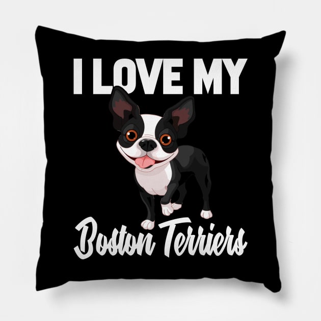 I Love My Boston Terriers Pillow by williamarmin