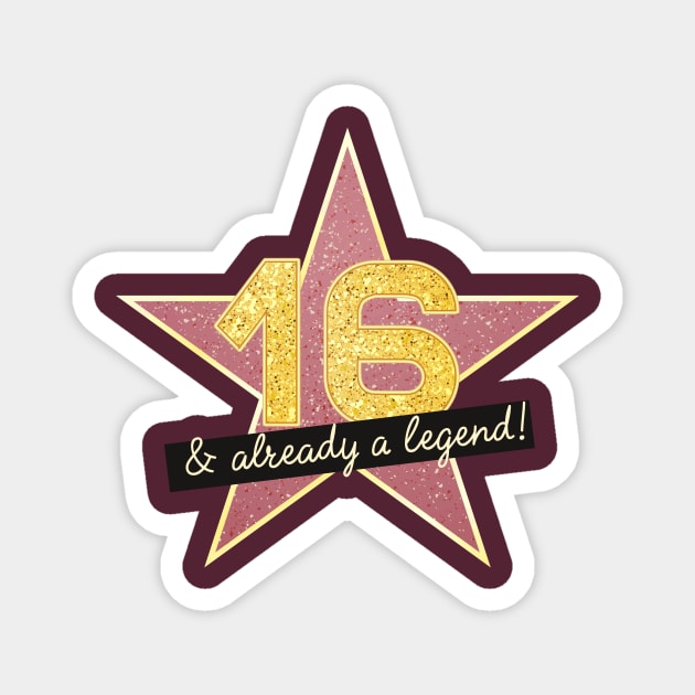 16th Birthday Gifts - 16 Years old & Already a Legend Magnet by BetterManufaktur