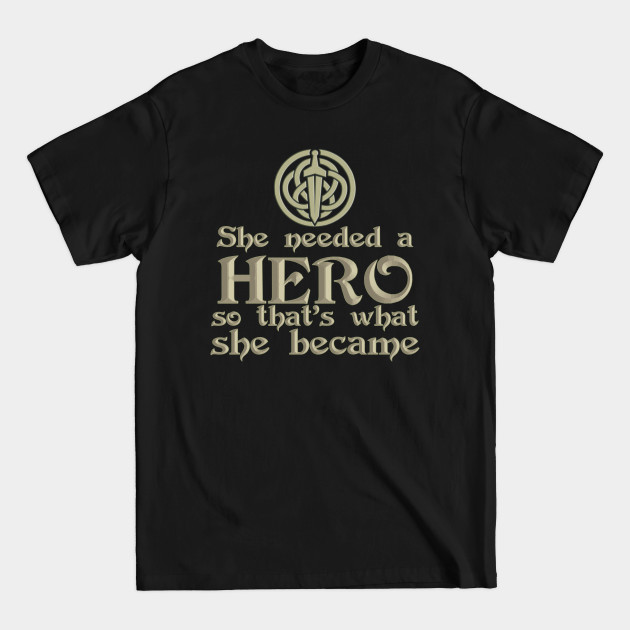 Discover She Needed a Hero (Scottish Archer Version) - Brave - T-Shirt