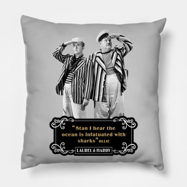 Laurel & Hardy Quotes: 'Stan, I Hear The Ocean Is Infatuated With Sharks’ Pillow by PLAYDIGITAL2020