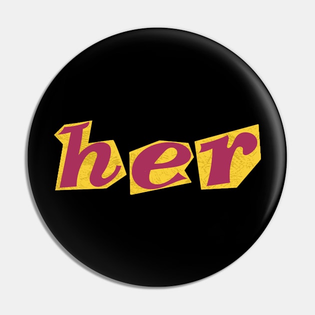 “HER” Magazine Letter Design Pin by The Print Palace