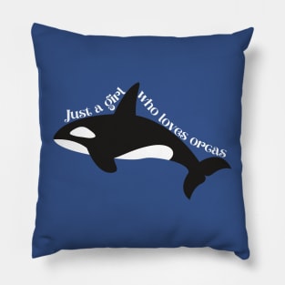 Just a girl who loves orcas Pillow