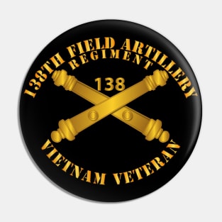 138th Artillery Regiment w Branch - Vietnam Veteran Pin