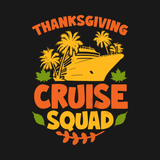 Thanksgiving Cruise Squad Matching Family Vacation Trip T-Shirt