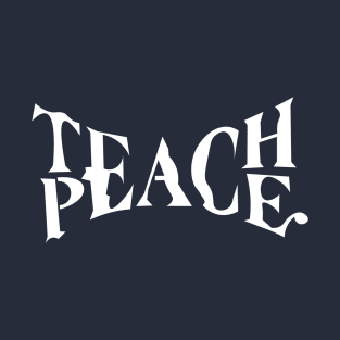 Teach Peace T-Shirt