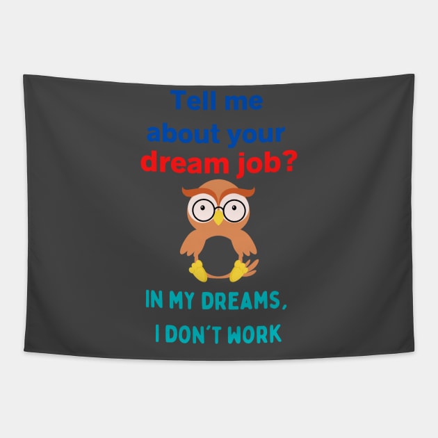 Dream Job Tapestry by TINRO Kreations