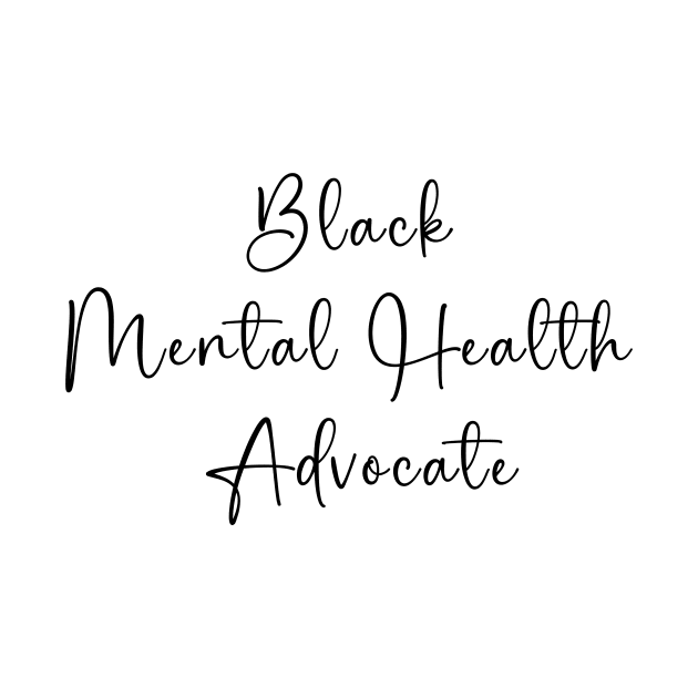 Black Mental Health Advocate Quote by Chey Creates Clothes