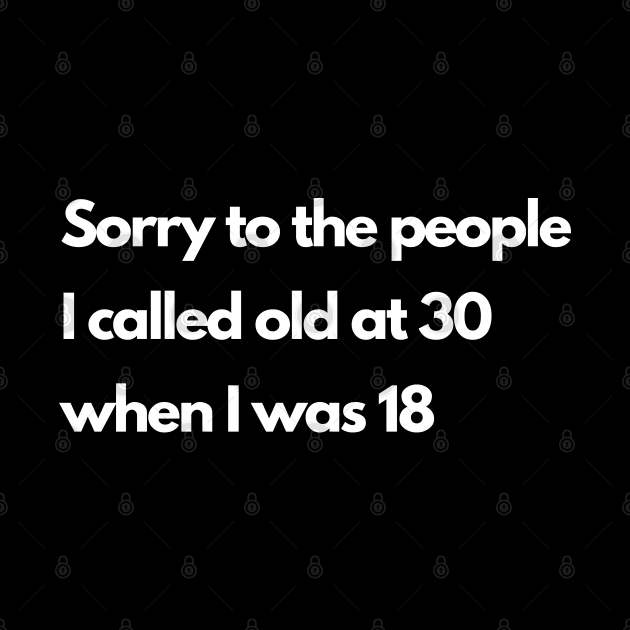 Sorry to the people I called old at 30 by Yelda