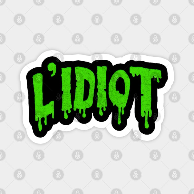 L'Idiot //// Retro Faded-Style Magnet by DankFutura