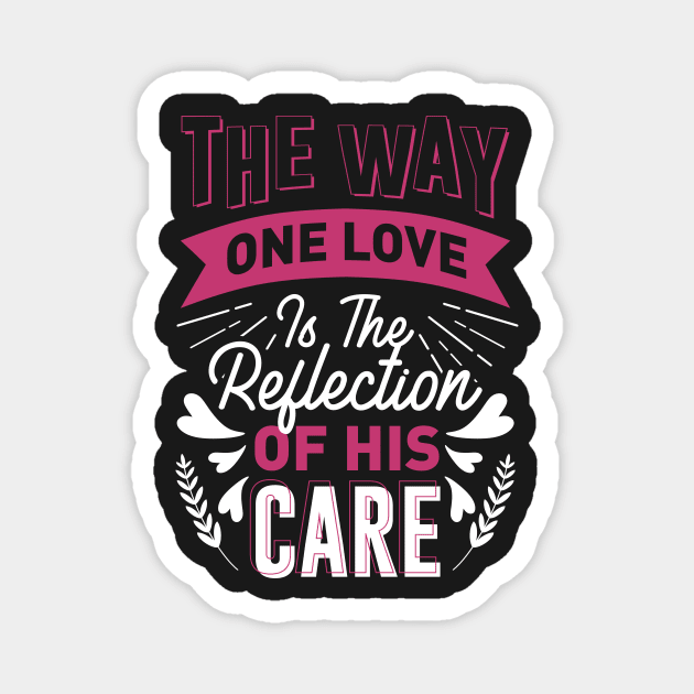 The way one love is the reflection of his care Magnet by D3monic