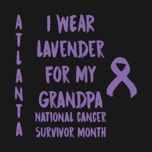 I Wear Lavender For My Grandpa National Cancer Survivor Month June Atlanta T-Shirt