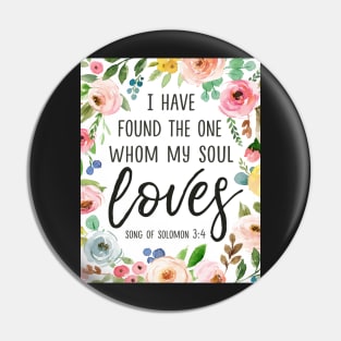 I Have Found the One Whom My Soul Loves Pin