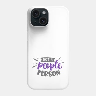 Not a people person. Phone Case