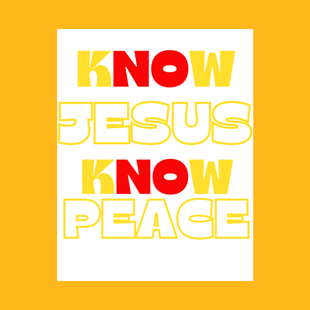 Know Jesus Know Peace 2024 by LloydLegacy2020