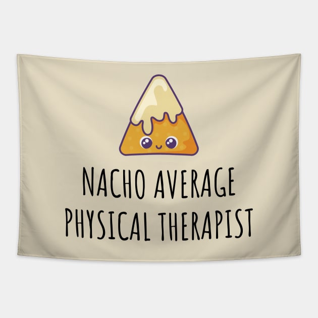 Nacho Average Physical Assistant Tapestry by GasparArts