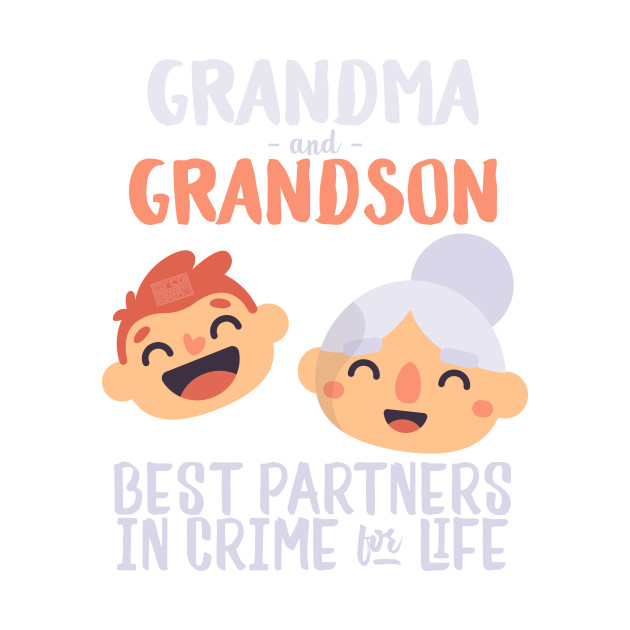 grandma grandson partners in crime nana grandmother grandma and
