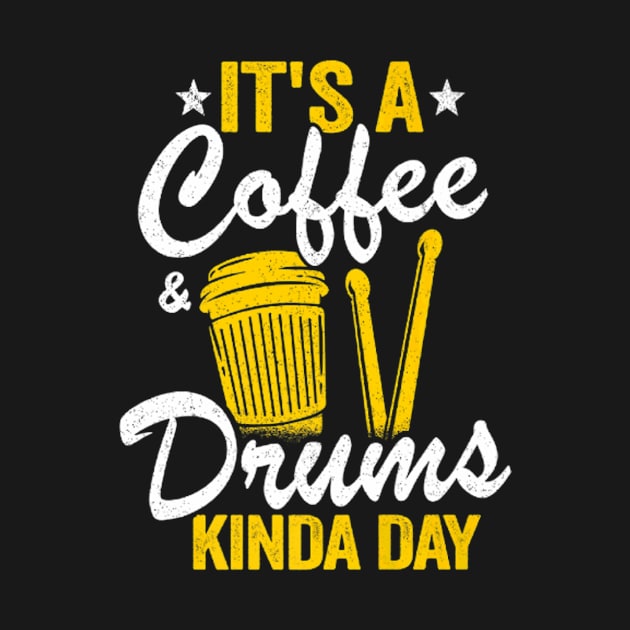 It's A Coffee & Drums Kinda Day by FogHaland86