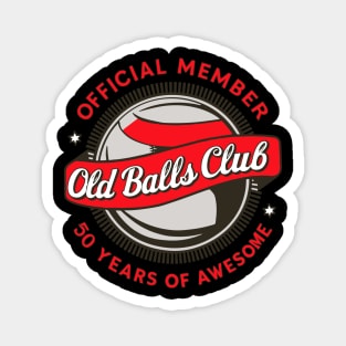 Funny 50th Birthday Old Balls Club 50 Years of Awesome Magnet