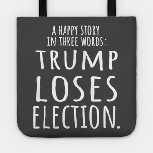 Trump Loses Election 2020 best story Tote