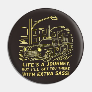 Life is a ride, Funny taxi driver Pin