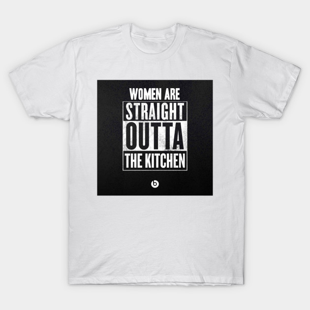 Women Are Straight Outta The Kitchen Antifeminist T Shirt