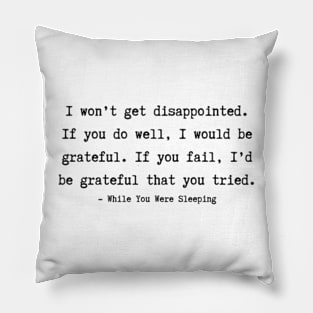 While You Were Sleeping quotes Pillow