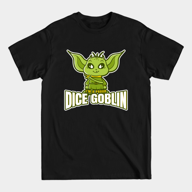 Discover I'm A Proud Dice Goblin - Dice - T-Shirt