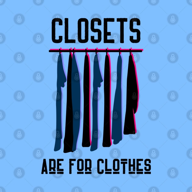 Closets are for Clothes by TJWDraws