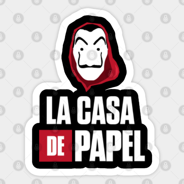 La Casa de Papel - La Casa De Papel - Pegatina | TeePublic MX