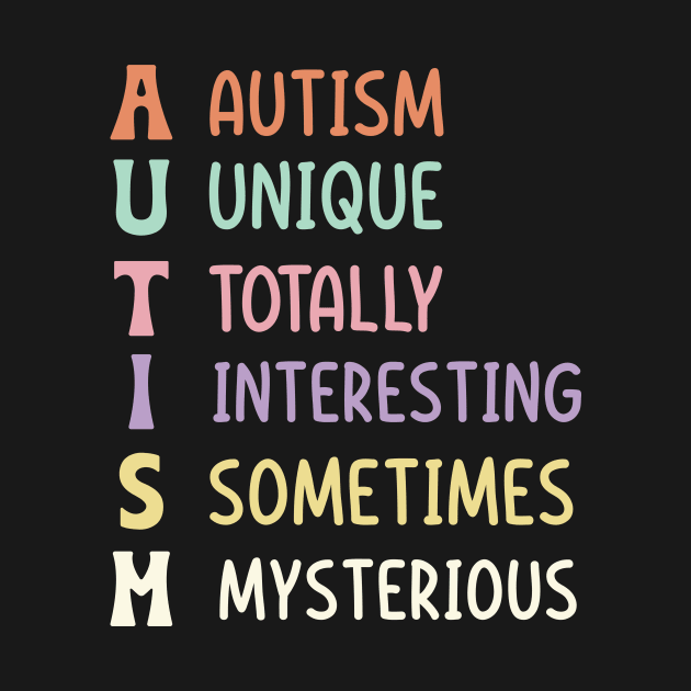 Autism unique totally interesting sometimes mysterious by Fun Planet