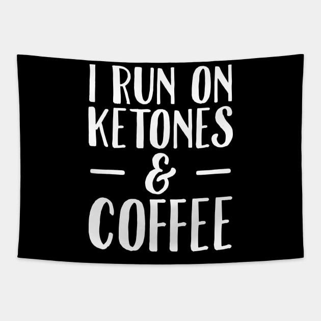 I run on ketones and coffee Tapestry by captainmood