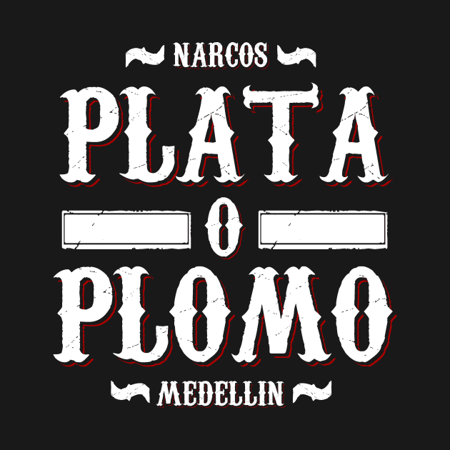 Plata o Plomo by Melonseta