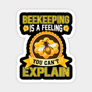 Beekeeping is a feeling you can't explain Magnet