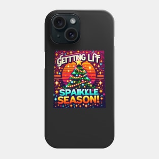 Getting lit sparkle season Phone Case