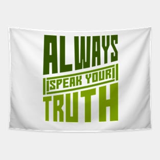 Always Speak Your Truth Inspirational Words,for girls,mom,mother,daughter,sister,girlfriend Tapestry