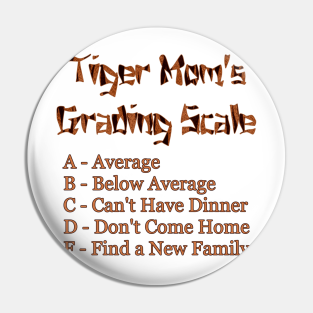 Asian Pin - Tiger Mom's Grading Scale by Naves