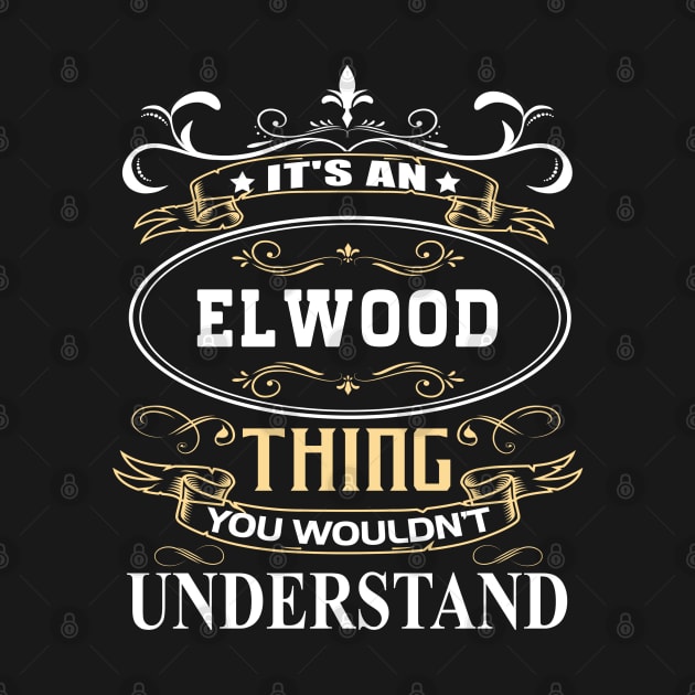 It's An Elwood Thing You Wouldn't Understand by ThanhNga