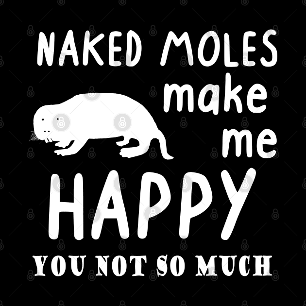 Naked mole rats make me happy pet cute rodent by FindYourFavouriteDesign