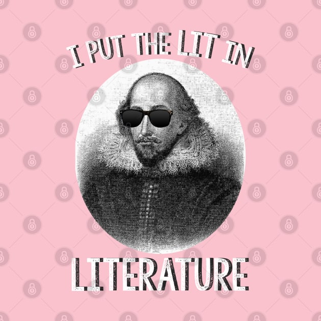 I Put The LIT In Literature by LanaBanana