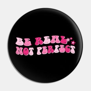 be real not perfect motivation positive quote Pin