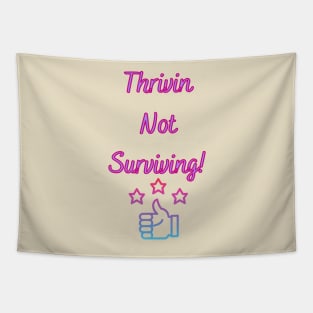 Thrivin Not Surviving! - Inspirational Quotes Tapestry